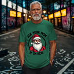 Ask Your Mom If I'm Real Sarcastic Santa T-Shirt
