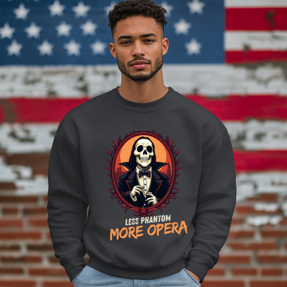 Funny Less Phantom More Opera Crewneck Sweatshirt