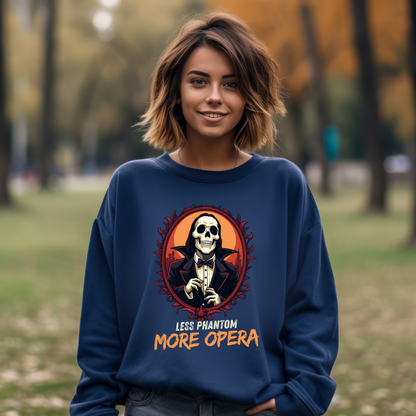 Funny Less Phantom More Opera Crewneck Sweatshirt