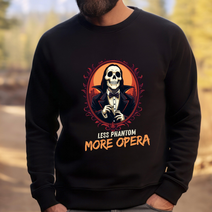 Funny Less Phantom More Opera Crewneck Sweatshirt