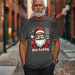 Sarcastic "I Love It When You Call Me Big Poppa" Santa Tee