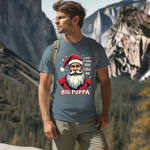 Sarcastic "I Love It When You Call Me Big Poppa" Santa Tee
