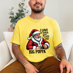 Funny Big Poppa Santa Tee - I Love It When You Call Me Big Poppa T-Shirt