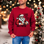 Funny Big Poppa Santa Sweatshirt, Sarcastic Christmas Sweater for Him