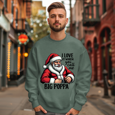 Funny Big Poppa Santa Sweatshirt, Sarcastic Christmas Sweater for Him