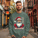 Sarcastic "I Love It When You Call Me Big Poppa" Santa Sweatshirt, Funny Christmas Sweater for Him