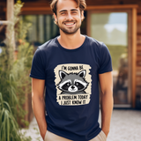 Playful Raccoon Tee - Sarcastic "I'm Gonna Be A Problem Today" T-Shirt