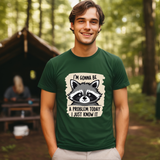 Playful Raccoon Tee - Sarcastic "I'm Gonna Be A Problem Today" T-Shirt