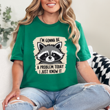 Playful Raccoon Tee - Sarcastic "I'm Gonna Be A Problem Today" T-Shirt