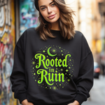 Rooted in Ruin Sweatshirt