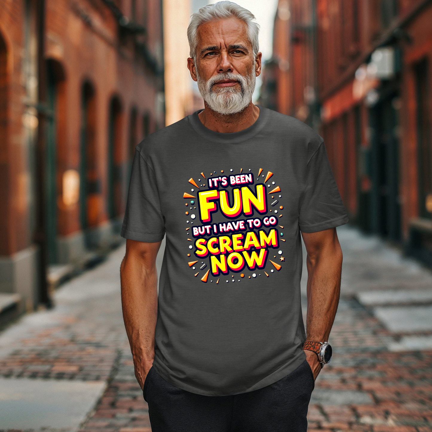 It's Been Fun But I Have To Go Scream Now Sarcastic Tee