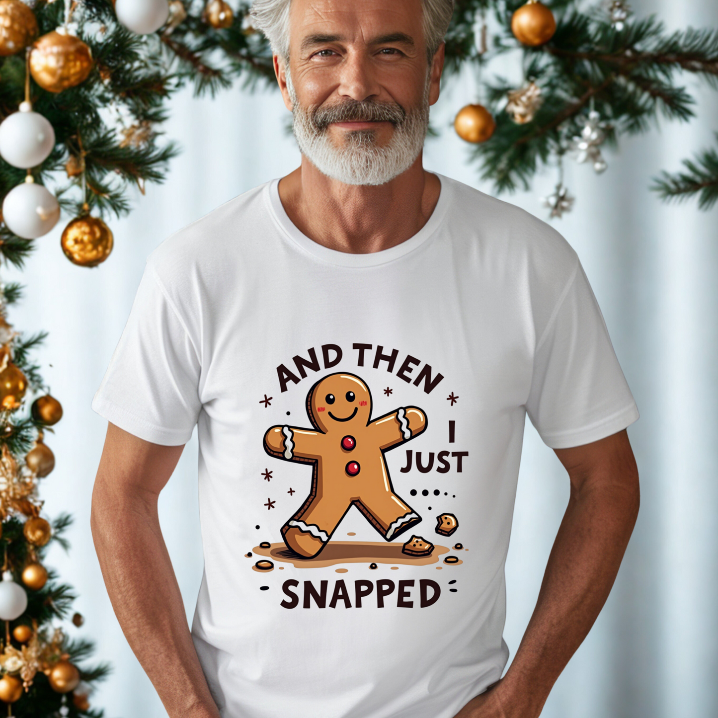 Then I Just Snapped" Sarcastic Gingerbread Man Tee