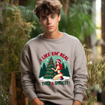 Holiday Vibes Sweatshirt, I Like Em' Real Thick & Sprucey Unisex Christmas Sweater