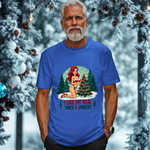 I Like Em' Real Thick & Sprucey Sarcastic Christmas T-Shirt