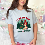 I Like Em' Real Thick & Sprucey Unisex Christmas T-Shirt