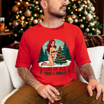 I Like Em' Real Thick & Sprucey Sarcastic Christmas T-Shirt