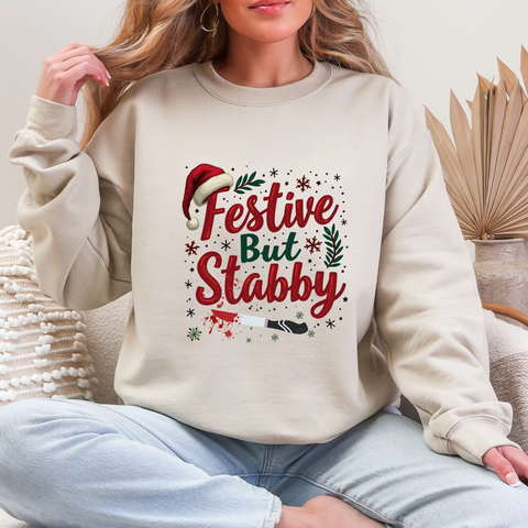 Festive But Stabby Funny Sweatshirt - Sarcastic Holiday Sweater
