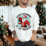 Stop Staring At My Package Funny Christmas Sweatshirt