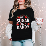 All Sugar No Daddy Flirty Shirt, Sassy T-Shirt