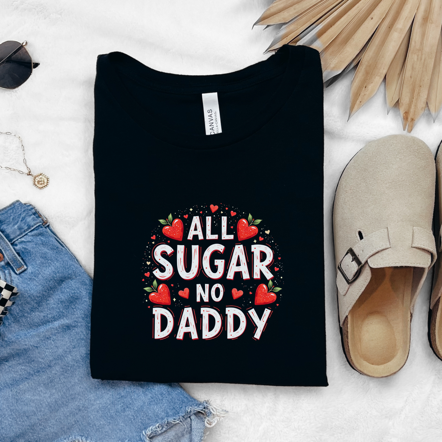All Sugar No Daddy Sassy T-Shirt