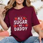 All Sugar No Daddy Flirty Shirt, Sassy T-Shirt