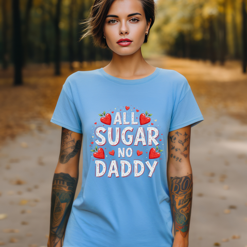 All Sugar No Daddy Flirty Shirt, Sassy T-Shirt