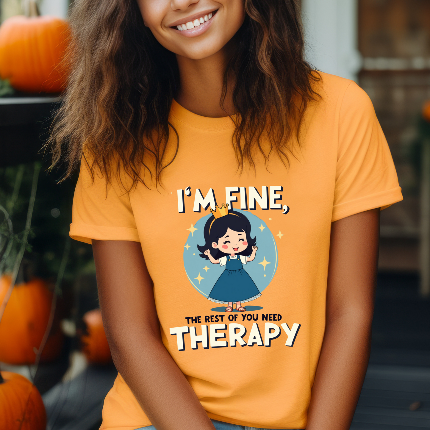 Sarcastic I'm Fine, The Rest of You Need Therapy Tee