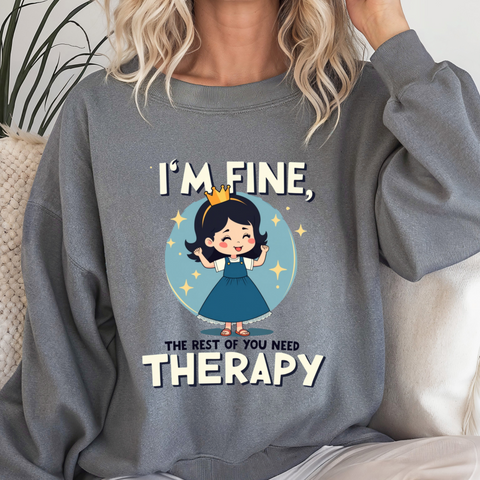 Sarcastic Therapy Quote Sweatshirt - Funny Crewneck Sweater