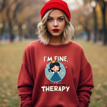 Sarcastic Therapy Quote Sweatshirt - Funny Crewneck Sweater