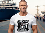 Greyin & Slayin Sarcastic T-Shirt