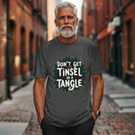 Sarcastic Christmas T-Shirt - "Don't Get Your Tinsel in a Tangle" Tee