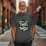 Sarcastic Christmas T-Shirt - "Don't Get Your Tinsel in a Tangle" Tee