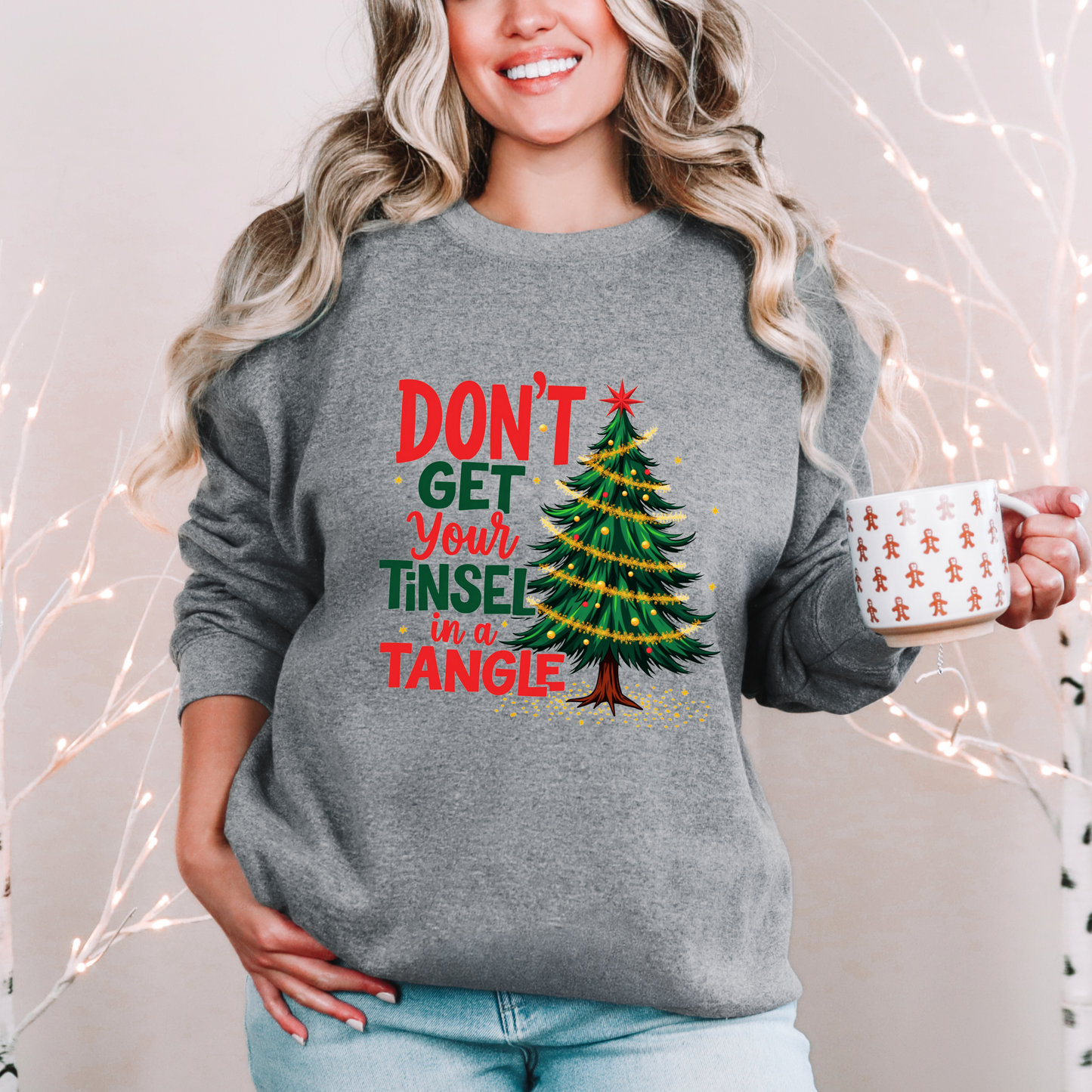 Sarcastic Don't Get Your Tinsel In a Tangle Christmas Sweatshirt