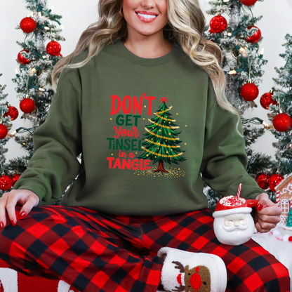 Sarcastic Don't Get Your Tinsel In a Tangle Christmas Sweatshirt