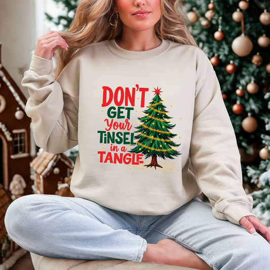 Sarcastic Don't Get Your Tinsel In a Tangle Christmas Sweatshirt