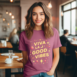 Viva La Good Vibes T-Shirt