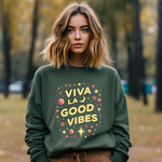 Viva La Good Vibes Crewneck Sweatshirt