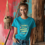 Viva La Good Vibes T-Shirt