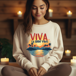 Viva La Good Vibes Sweatshirt