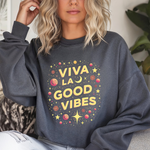 Viva La Good Vibes Crewneck Sweatshirt
