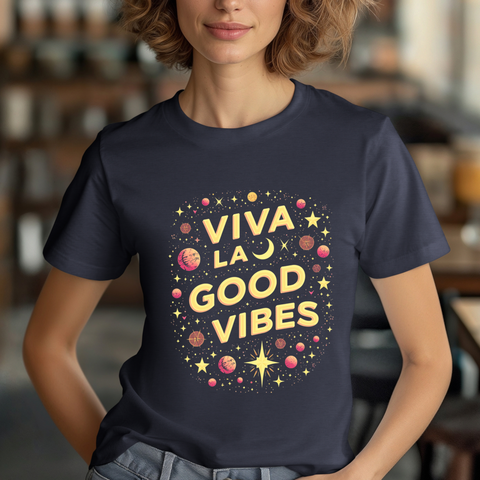 Viva La Good Vibes T-Shirt