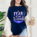Fear Is An Illusion Unisex Tee