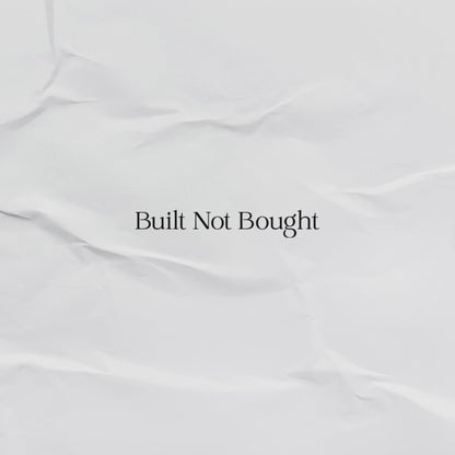 Built Not Bought Crewneck Sweatshirt