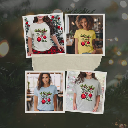 OMG Becky Look at Her Bulbs Sarcastic Christmas T-Shirt