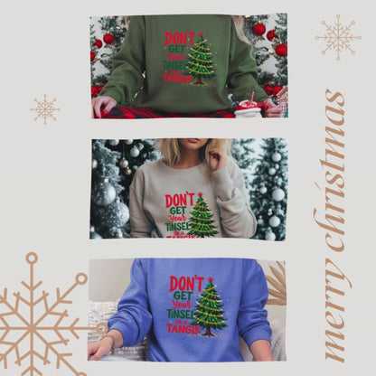 Sarcastic Don't Get Your Tinsel In a Tangle Christmas Sweatshirt
