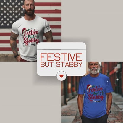 Festive But Stabby Christmas T-Shirt
