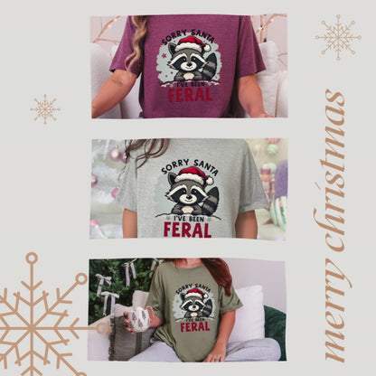 Funny "Sorry Santa I've Been Feral" Raccoon Santa Christmas Tee