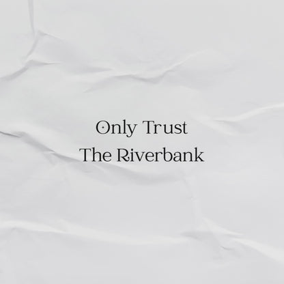 Sarcastic "The Only Bank I Trust is the Riverbank" T-Shirt