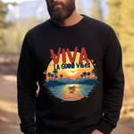 Viva La Good Vibes Sweatshirt